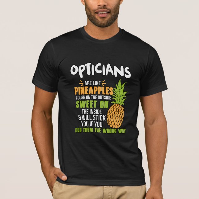Optiker är som ananas. t shirt (Framsida)