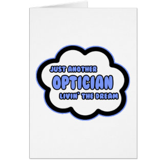 Optiker.. Livin'the Dream Hälsningskort