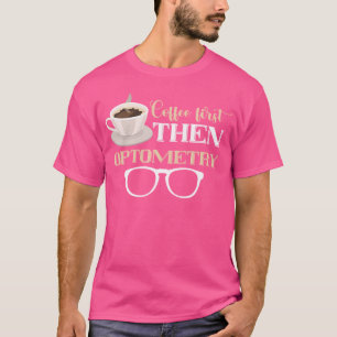 Optikerkaffe första Optometrist Öga-glasögon Öga T Shirt