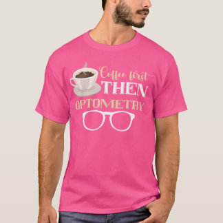 Optikerkaffe första Optometrist Öga-glasögon Öga T Shirt