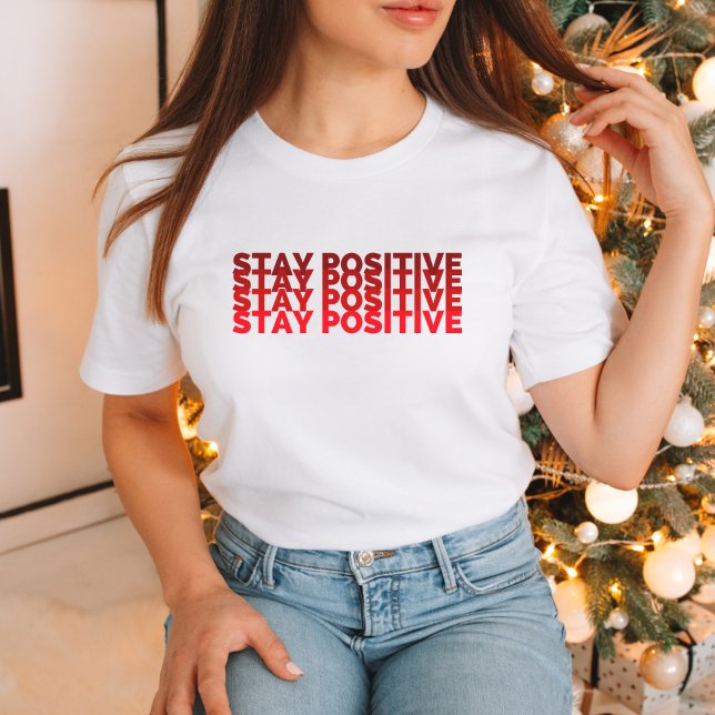 Optimism-Boosting Stay Positive Shirt T (Skapare uppladdad)