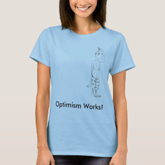 Optimismarbeten! T Shirt