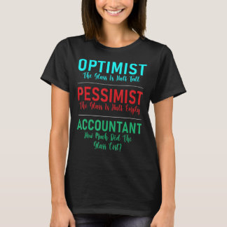 Optimist Pessimist Glass Accountant Accounting C T Shirt