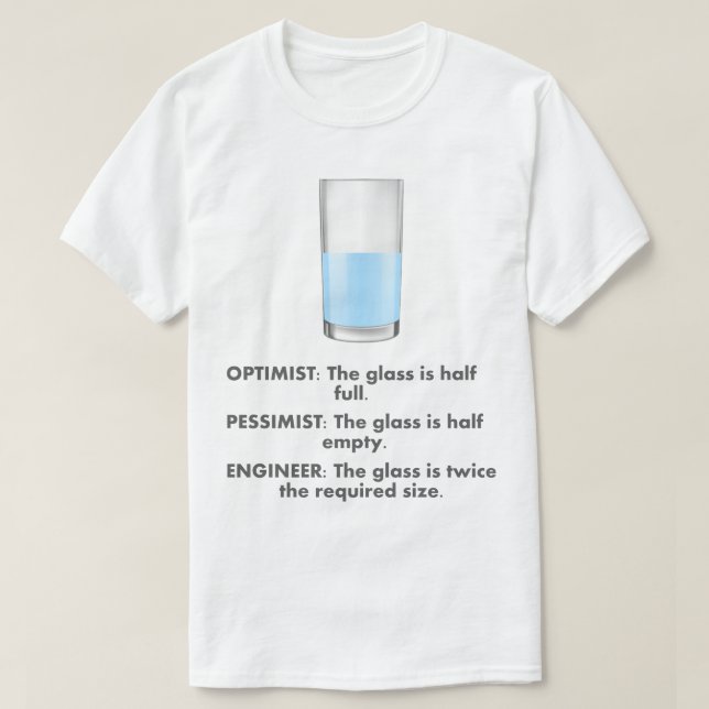 Optimist Pessimist Ingenjör Humor T-Shirt (Design framsida)