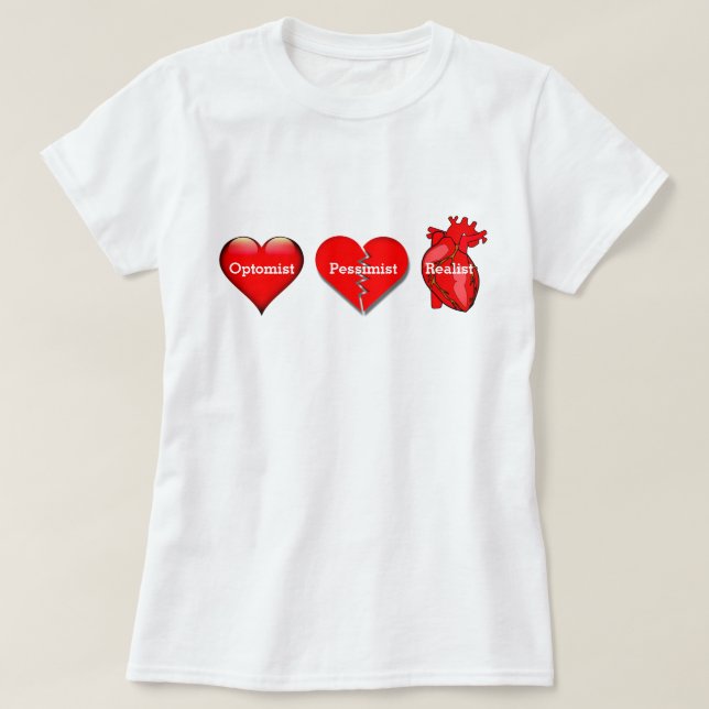 Optimist, Pessimist och Realist Hjärta T Shirt (Design framsida)