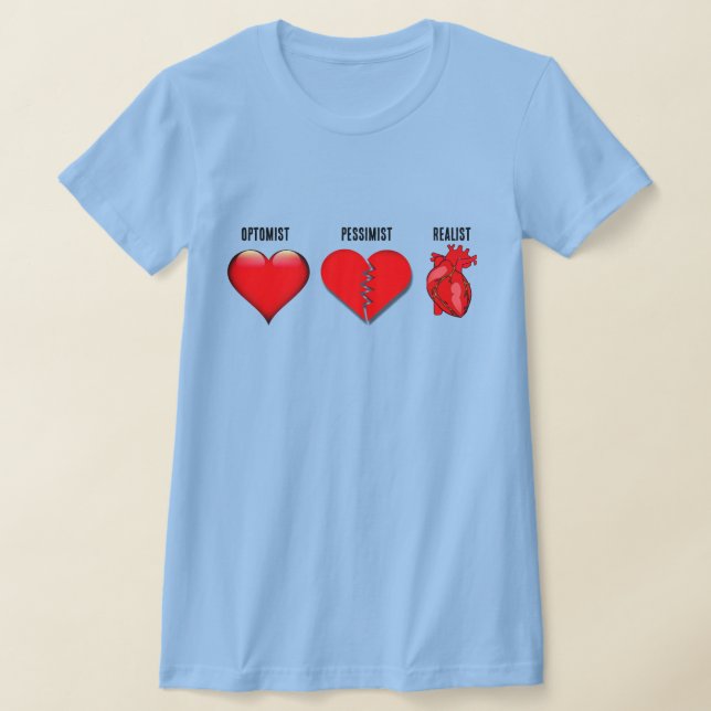 Optimist, Pessimist och Realist Hjärta T Shirt (Laydown)