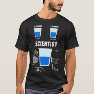 Optimist pessimist SCIENTIST T Shirt