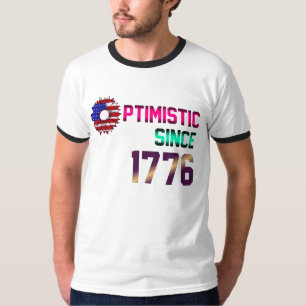 Optimistisk sedan 1776 United Stater Flagga 4 juli T Shirt