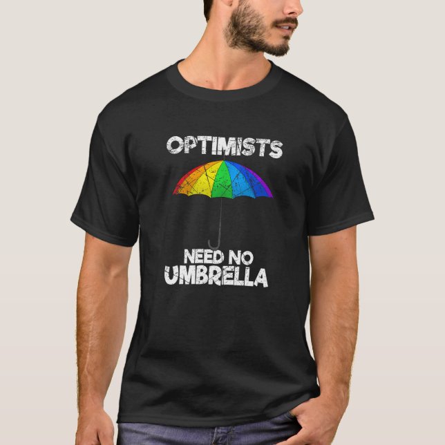 Optimists Need No Umbrella Positive Sayings   T Shirt (Framsida)