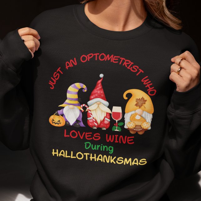 Optometrist jul Vin Älskare Hallothanksmas T Shirt (Just an Optometrist Who Loves Wine During Hallothanksmas Sweatshirt)