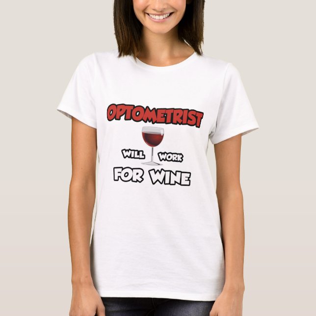 Optometrist ... Kommer att arbeta för Vin T-shirt (Framsida)