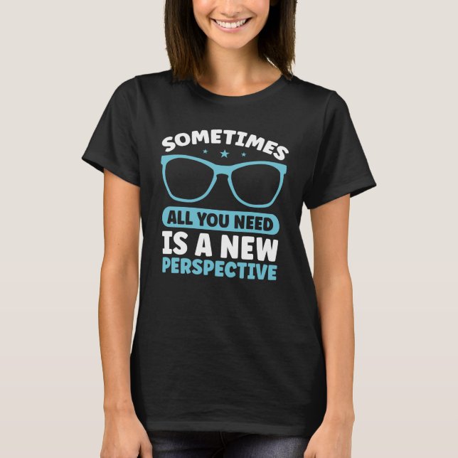 Optometrist New Perspective Eyeglass Optician T Shirt (Framsida)
