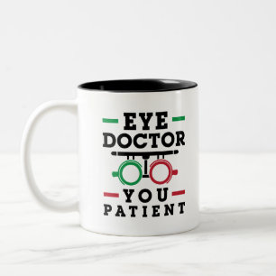 Optometrist Optometri Öga Doktor Din patient Två-Tonad Mugg