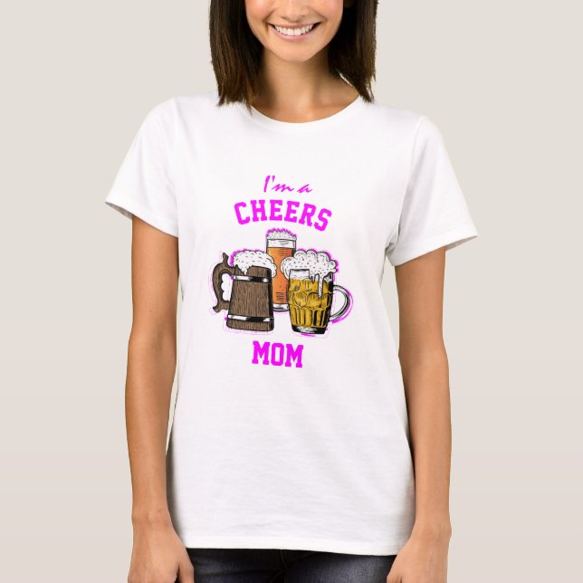 Ör Humor I M A | CHEERS MAMMA T-Shirt (Framsida)