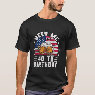 Ör mig Det är min 40:e födelsedag amerikanska Flag T Shirt