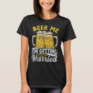 Ör mig Im Gifta sig Party Bride Groom Bache T Shirt