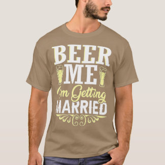 Ör mig, jag är Gifta sig Groom Bachelor T Shirt