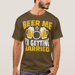 Ör mig, jag är Gifta sig Groom Bride Party Roligt T Shirt