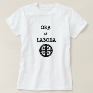 Ora et Labora T Shirt