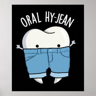 Oral Hy-jean Funny Tooth Pun Mörk BG Poster