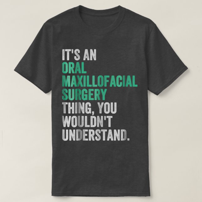 Oral Maxillofacial Surgeon Dentist Assista T Shirt (Design framsida)