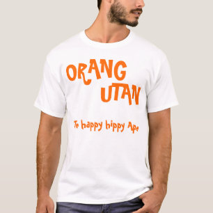 ORANG UTAN, den lyckliga hippy apan T-shirt