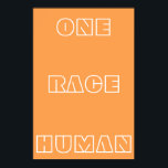 Orange 1 Tävling Human Quote Text Poster<br><div class="desc">Orange One Tävling Human Quote Text Poster citatet "One Tävling Human" mot en Orange bakgrund. Du kan anpassa din egen text eller lämna den som det är enkelt.</div>