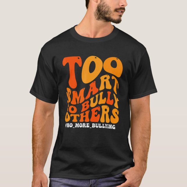 Orange Anti Bullying Awareness Too Smart To Bully  T Shirt (Framsida)