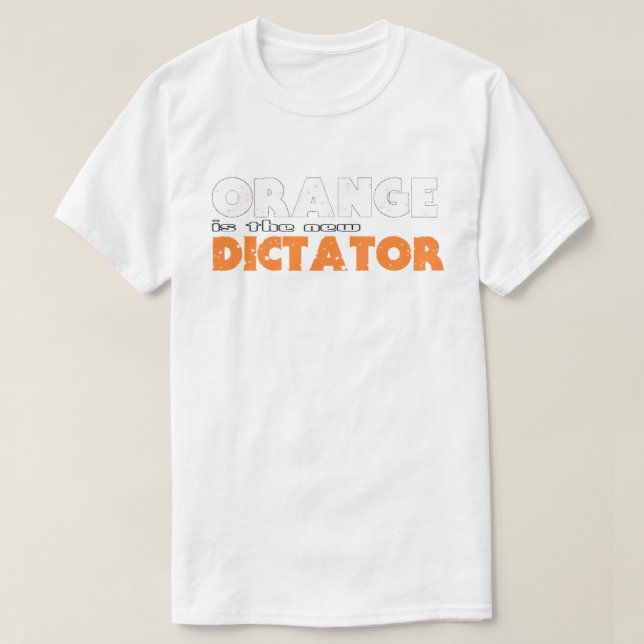 ORANGE är den nya DIKTATOR T Shirt (Design framsida)