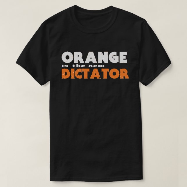 ORANGE är den nya DIKTATOR T Shirt (Design framsida)
