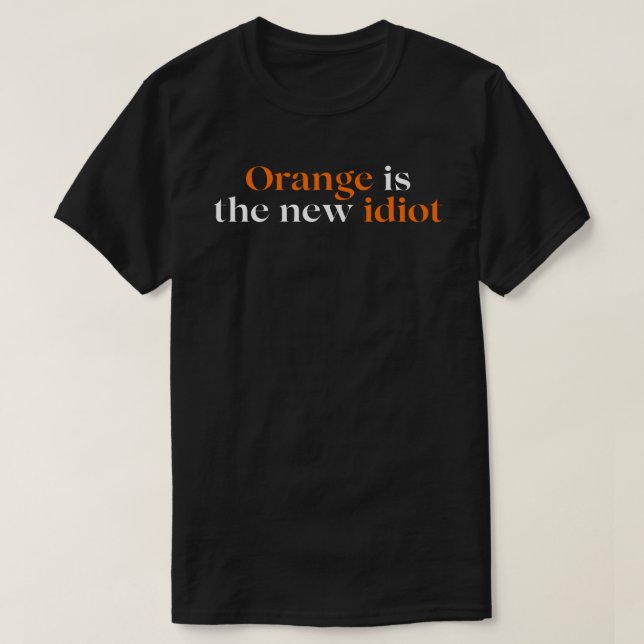 Orange är den nya idioten t shirt (Design framsida)