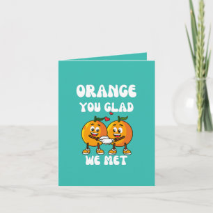 Orange Är Du Glad Att Vi Möttes Roligt Kort