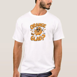 Orange Är Du Glad Rolig Frukt Design T Shirt