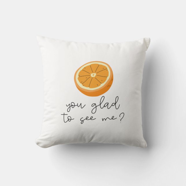 Orange att du trivdes för att träffa mig? kudde (Framsida)