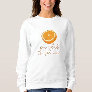Orange att du trivdes för att träffa mig? t shirt