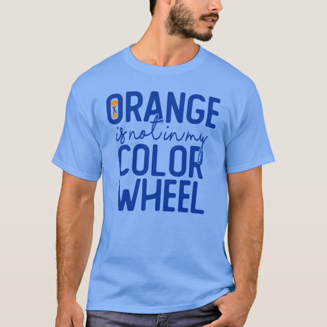 Orange finns inte i min färghjul t shirt (Framsida)