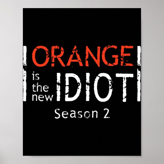 Orange Is The New Idiot Funny Quote  Poster (Framsidan)