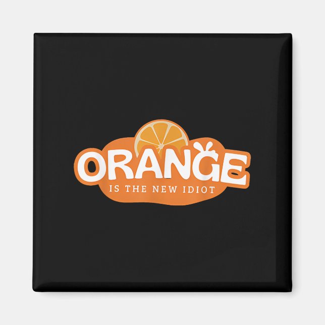 Orange Is The New Idiot Lemon Bleached Funny Sayin Magnet (Framsidan)