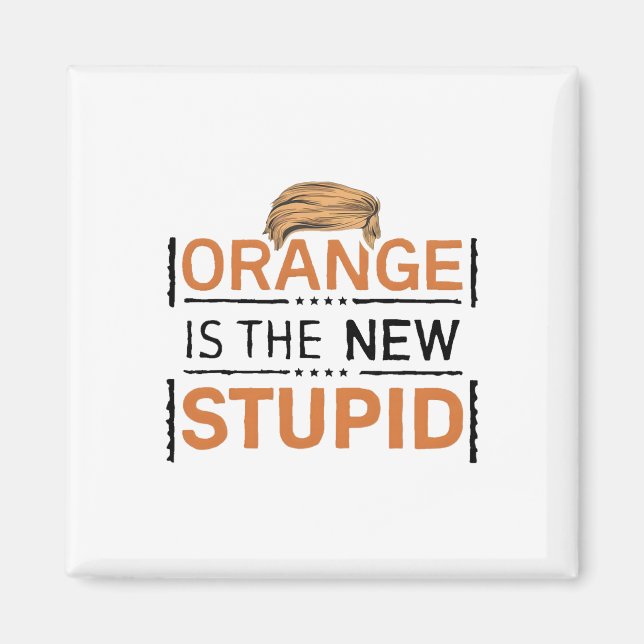 Orange Is The New Stupid Trump Skämt  Magnet (Framsidan)