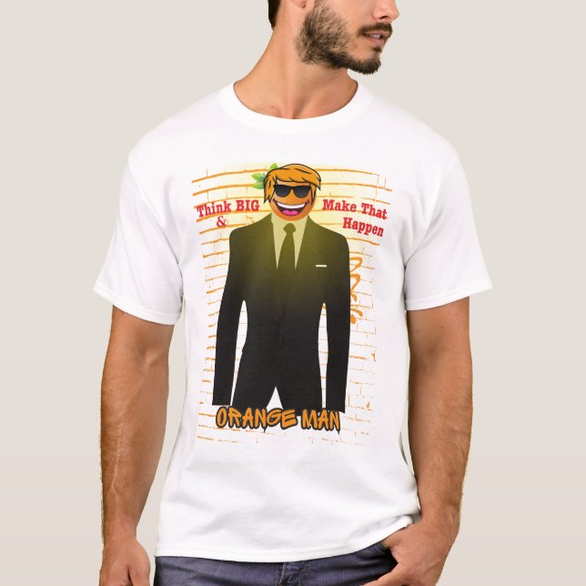 "Orange Man Motivation T-Shirt - Tänka Big, Make T (Framsida)