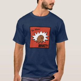 orange vit Unman What you want Mugg Shot Tecknads T Shirt