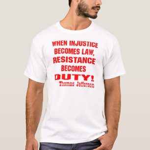 Orättvisan blir en skyldighet att motsätta sig l t-shirt