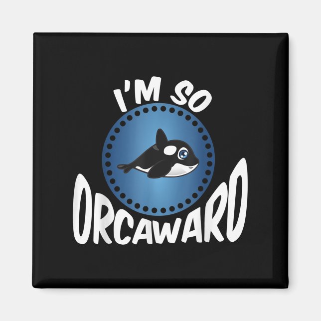Orca Älskare Graphic - Funny Killer Whale Quote Oc Magnet (Framsidan)