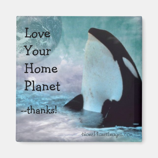Orca Earth/Kärlek Ditt hem Planet Magnet (Framsidan)