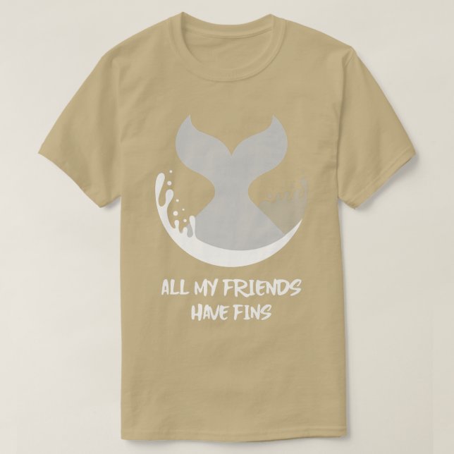 Orca Fish Whale Dolphin Shark Mermaid My Friends H T Shirt (Design framsida)