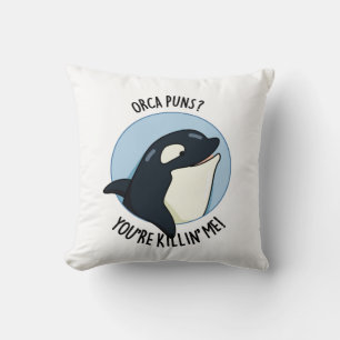 Orca Puns du dödar mig Funny Killer Whale Pun Kudde
