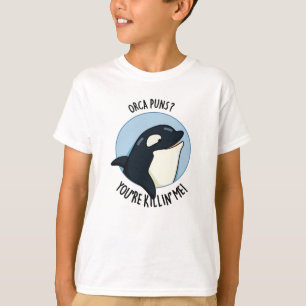Orca Puns du dödar mig Funny Killer Whale Pun T Shirt