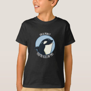 Orca Puns du dödar mig Funny Whale Pun Mörk BG T Shirt