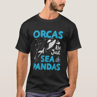 Orcas Are Just Sea Pandas Orcas Are Just Sea Panda T Shirt