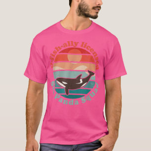 Orcas Marine Biolog O-Fish-Ally Licensy Sea Pa T Shirt